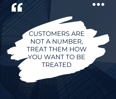 Doing the Right Thing Text quote: "Customers are not a number, treat how you want to be treated."